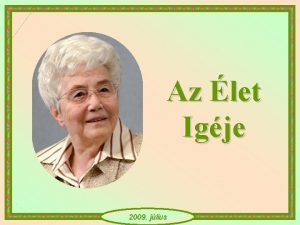 Az let Igje 2009 jlius Adjtok el amitek