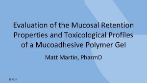 Evaluation of the Mucosal Retention Properties and Toxicological