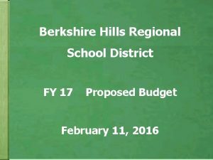 Berkshire Hills Regional School District FY 17 Proposed