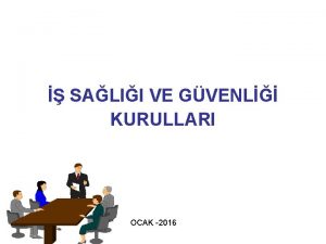 SALII VE GVENL KURULLARI OCAK 2016 SALII VE