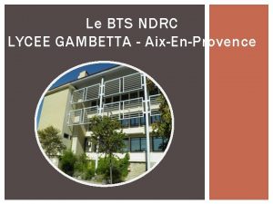 Le BTS NDRC LYCEE GAMBETTA AixEnProvence QUESTCE QUE