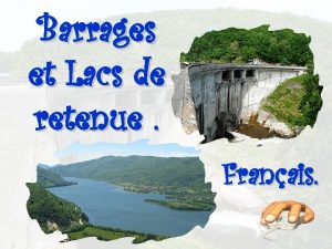 Barrages et Lacs de retenue Franais Le barrage