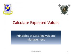 Calculate Expected Values Principles of Cost Analysis and