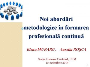 Noi abordri metodologice n formarea profesional continu Elena