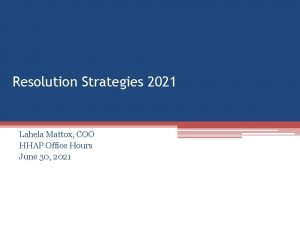 Resolution Strategies 2021 Lahela Mattox COO HHAP Office