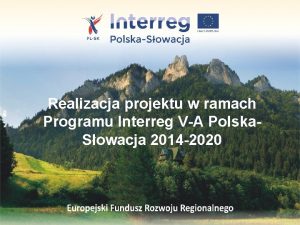 Realizacja projektu w ramach Programu Interreg VA Polska