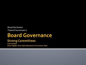 Board Inclusion Shared Governance Board Governance Strong Committees