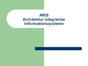 ARIS Architektur integrierter Informationssysteme Prof T Kudra HTWK