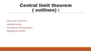 Central limit theorem outlines Central limit theorem CLT