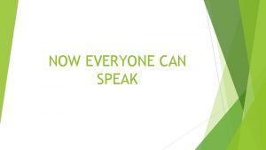 NOW EVERYONE CAN SPEAK Conversation Discussion Presentation GLOSSOPHOBIA