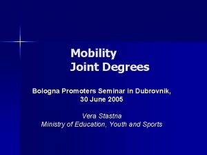 Mobility Joint Degrees Bologna Promoters Seminar in Dubrovnik