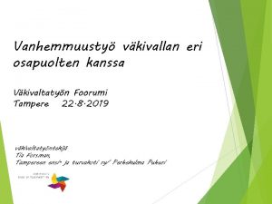 Vanhemmuusty vkivallan eri osapuolten kanssa Vkivaltatyn Foorumi Tampere