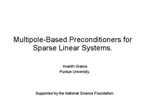 MultipoleBased Preconditioners for Sparse Linear Systems Ananth Grama