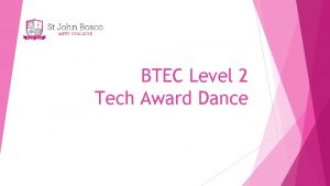 BTEC Level 2 Tech Award Dance BTEC Tech