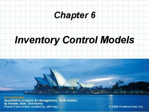 Chapter 6 Inventory Control Models To accompany Quantitative