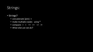 Strings Strings concatenate join make multiple copies using