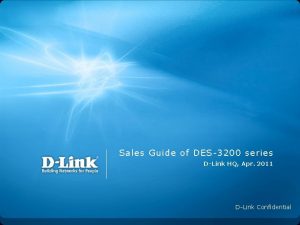 Sales Guide of DES3200 series DLink HQ Apr