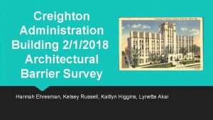 Creighton Administration Building 212018 Architectural Barrier Survey Hannah