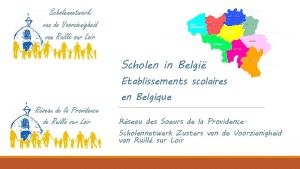 Scholen in Belgi Etablissements scolaires en Belgique Rseau