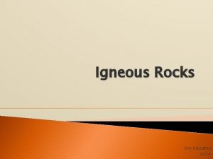 Igneous Rocks Sire Kassama 2014 Intro to Info