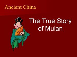 Ancient China The True Story of Mulan Mulan