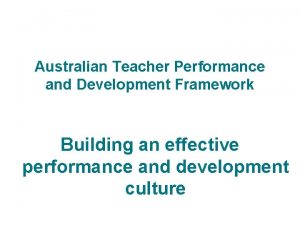 Australian Teacher Performance and Development Framework Building an