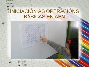 INICIACIN S OPERACINS BSICAS EN ABN DA NUMERACIN