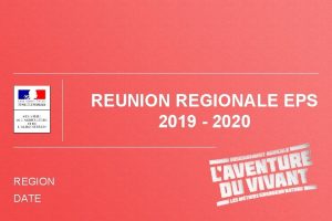 REUNION REGIONALE EPS 2019 2020 REGION DATE DEROULE