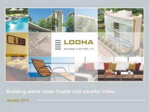 Building world class livable and smarter cities January