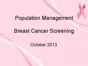 Population Management Breast Cancer Screening October 2013 Breast