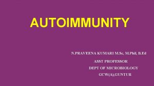 AUTOIMMUNITY N PRAVEENA KUMARI M Sc M Phil