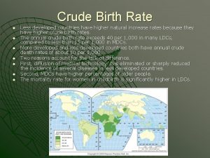 Crude Birth Rate u u u u Less