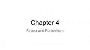 Chapter 4 Favour and Punishment Favour and punishment