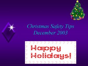 Christmas Safety Tips December 2003 Christmas Tree Safety
