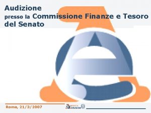 Audizione presso la Commissione Finanze e Tesoro del