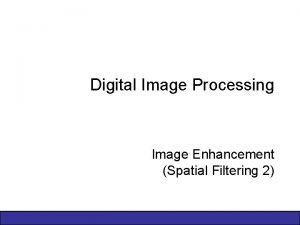Digital Image Processing Image Enhancement Spatial Filtering 2
