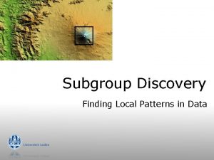 Subgroup Discovery Finding Local Patterns in Data Exploratory