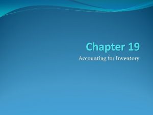 Chapter 19 Accounting for Inventory 15 Determining quantity