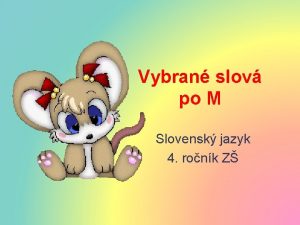 Vybran slov po M Slovensk jazyk 4 ronk