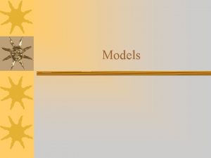 Models Models Models are Patterns Plans Representations or