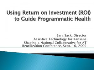 Using Return on Investment ROI to Guide Programmatic