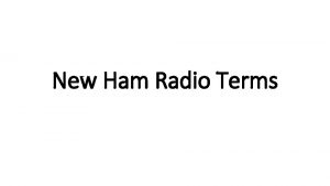 New Ham Radio Terms Amateur Radio Term FCC