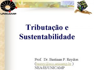 Tributao e Sustentabilidade Prof Dr Bastiaan P Reydon