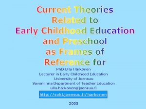 Ph D Ulla Hrknen Lecturer in Early Childhood