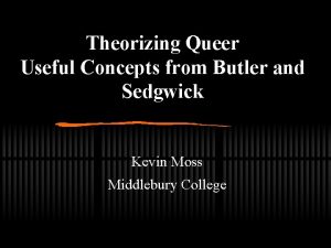 Theorizing Queer Useful Concepts from Butler and Sedgwick