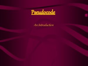 Pseudocode An Introduction Flowcharts were the first design