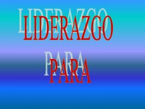 Estudios psicolgicos sobre el liderazgo sostienen que buscamos