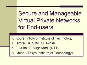 Secure and Manageable Virtual Private Networks for Endusers