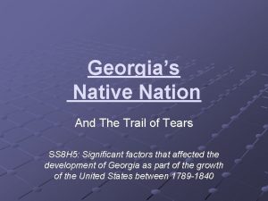 Georgias Native Nation And The Trail of Tears