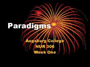 Paradigms Augsburg College NUR 306 Week One A